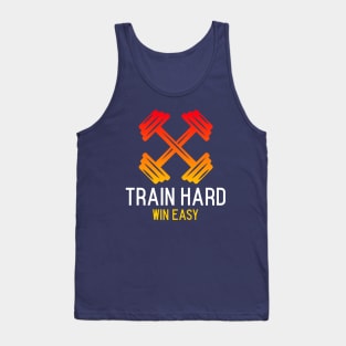 Train Hard, Win Easy. Fitness Tank Top